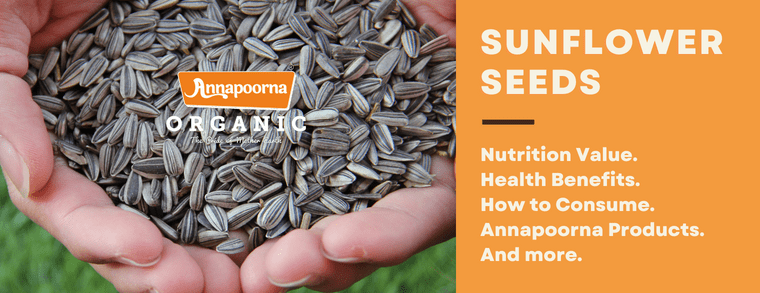 A close-up of hands holding sunflower seeds and text detailing nutrition value, health benefits, and how to consume.